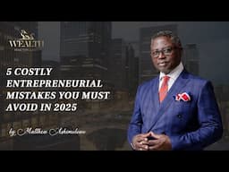 5 Costly Entrepreneurial Mistakes You Must Avoid in 2025