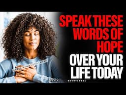 God Is Speaking Hope Into Your Life Today | Begin Your Day with My Power, Peace, and Purpose