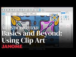 Basics and Beyond with Artistic Digitizer: Working with Clip Art