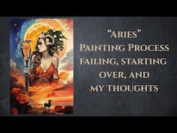 Painting Process in Oil and My Thoughts// "Aries" Zodiac Series No.2