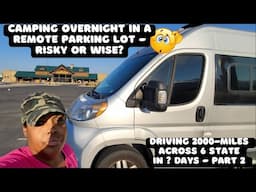 i'm afraid to drive through these towns| camping for free  |beautiful scenic drive | my van life