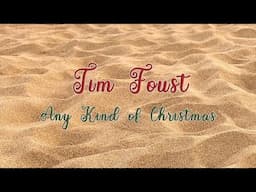 Tim Foust - "Any kind of Christmas" teaser for the original w instruments and Rob, Chance & Bastien!