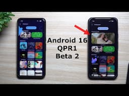 Android 16 QPR1 Beta 2 - Everything New & Changed!