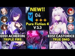 E0S1 Acheron Triple Fire & E0S1 Castorice True DMG | Pure Fiction Floor 4 3 Stars |Honkai: Star Rail