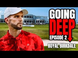 Can I Even Break 80 At Royal Birkdale? Going Deep Episode 2