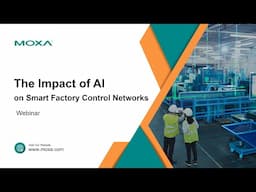 Webinar: The Impact of Artificial Intelligence on Smart Factory Control Networks | Moxa