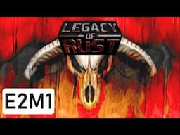 Legacy of Rust (Doom) - E2M1: Second Coming