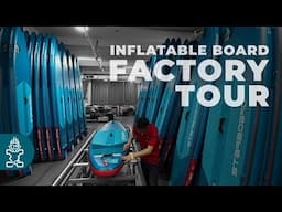 Inside the Starboard Inflatable SUP Factory | How Premium Paddle Boards Are Made