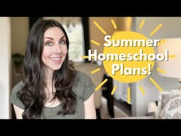 Our *simple* homeschool plans for this summer ☀️