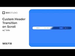 Custom Header Transition on Scroll in Wix Studio