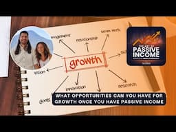 What Opportunities Can You Have For Growth Once You Have Passive Income