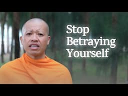 How to Stop Betraying Yourself | A Monk's Perspective