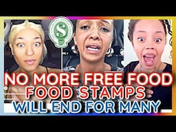 NO More FREE FOOD: Food Stamps WILL END For Many People b/c Of New Work REQUIREMENTS