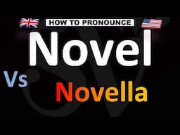 How to Pronounce Novel VS. Novella (CORRECTLY!)