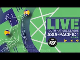 RE-LIVE | FIBA 3x3 Youth Nations League 2025 - Asia-Pacific 1 - Stop 5