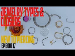 Piercing Jewelry Types   New to Piercing EP17