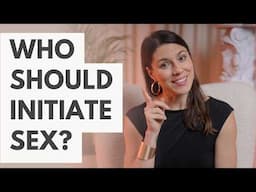 Should you or your partner initiate sex more?