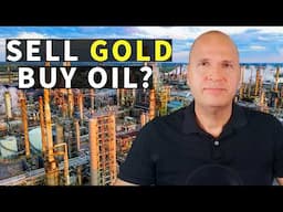 Should You DUMP GOLD for OIL STOCKS ?
