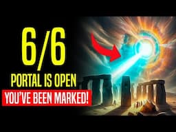 6/6 PORTAL IS OPEN TODAY! (Pay Attention!) June 6th
