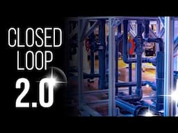 Massive Upgrades! What We Learned Updating Our Closed Loop Systems