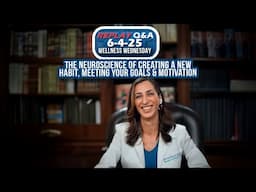 Wellness Wednesday June 4, 2025 - The neuroscience of changing your habits