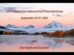 Grand Teton NP Fall Workshop :: September 23 27,  2025