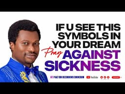 IF U SEE THIS SIGNS IN THE DREAM, PRAY AGAINST SICKNESS | BIBLICAL DREAM AND INTERPRETATION