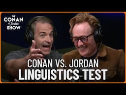 Conan & Jordan Schlansky Face Off In A Linguistics Test (Feat. Luke Ranieri) | Conan O'Brien Radio