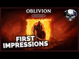 TES: Oblivion Remastered - First Impressions