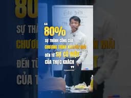 80% Sự Thành Công Của Một CHƯƠNG TRÌNH KHUYẾN MÃI đến từ SỰ CÓ MẶT Của Thực Khách.