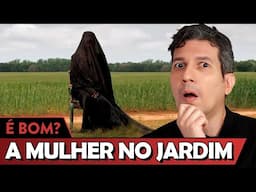 A MULHER NO JARDIM é bom? – Vale Crítica (desvendando segredos)