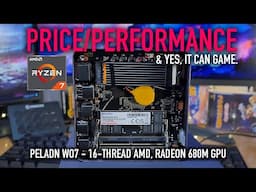 Price to Performance Beast? Peladn WO7 7735U - AMD 16 Thread CPU, Radeon 680M GPU