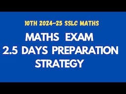 Maths Exam 2.5 days preparation plan -10th SSLC 2024-25