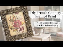 Diy French Country Framed Print Using IOD Spring Release TRIMMINGS 4
