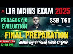 LTR MAINS EXAM 2025 |
SSB TGT | PEDAGOGY & EVALUATION | Final REVISION
| By Sushanta Sir