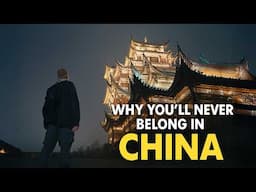 Why You Will Never Belong in China