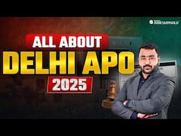 🚨 Delhi APO 2025: Last Date, Eligibility Criteria & Full Details Explained!