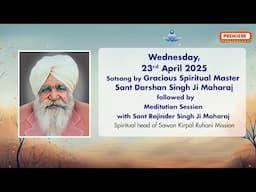 Satsang By Gracious Master Sant Darshan Singh Ji Maharaj - Apr 23, 2025