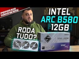 Jogando com a ARC B580 12GB no talo! Full HD e Quad HD, Médio Alto e Ultra e até com RayTracing