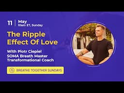Breathe Together Sunday - Piotr - 11th May at 10am ET