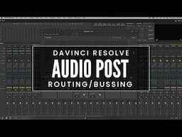 DaVinci Resolve - Audio Post Routing/Bussing