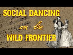 Social Dancing on the Wild Frontier