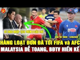 ✔️INDO NHẬP TỊCH ĐIÊN CUỒNG, FIFA và AFC CHÍNH THỨC NHẬN ĐƠN, BĐTV HIẾN KẾ ĐỂ ĐTVN XỬ ĐẸP MALAYSIA