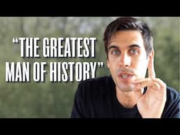 The Greatest Man Of History