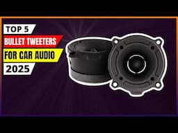 Top 5 Best Bullet Tweeters for Car Audio
