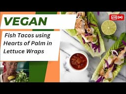 Vegan Fish (Hearts of Palm) Tacos!