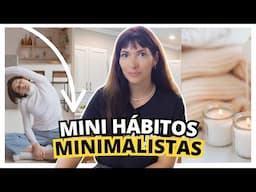 Micro hábitos minimalistas que cambiaron mi vida ✨ (sin tener que esforzarme)