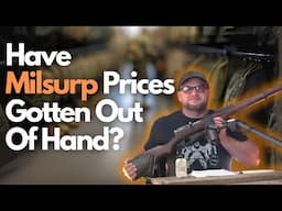 Have Milsurp Prices Gotten Out Of Control?