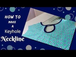 ✅Sewing Tips: How to add a keyhole to a neckline