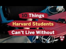 10 Things Harvard Students Can't Live Without
